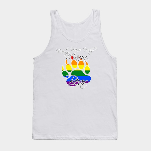 Don't Mess With Mama Bear (Rainbow) Tank Top by Look Up Creations